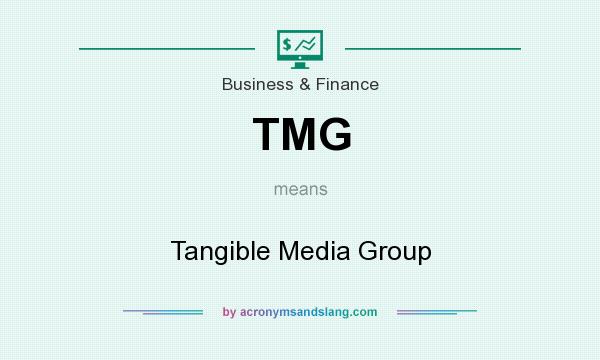 What does TMG mean? It stands for Tangible Media Group