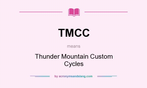 What does TMCC mean? It stands for Thunder Mountain Custom Cycles