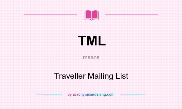 What does TML mean? It stands for Traveller Mailing List