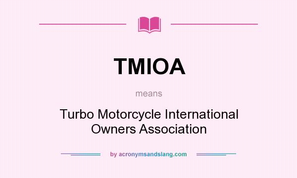 What does TMIOA mean? It stands for Turbo Motorcycle International Owners Association