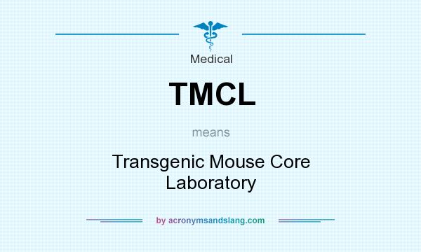 What does TMCL mean? It stands for Transgenic Mouse Core Laboratory