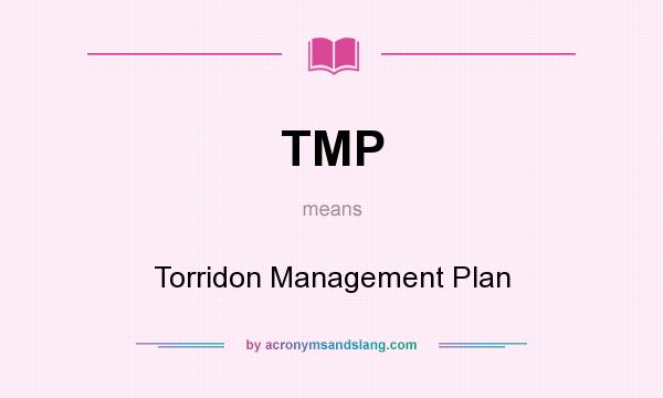What does TMP mean? It stands for Torridon Management Plan
