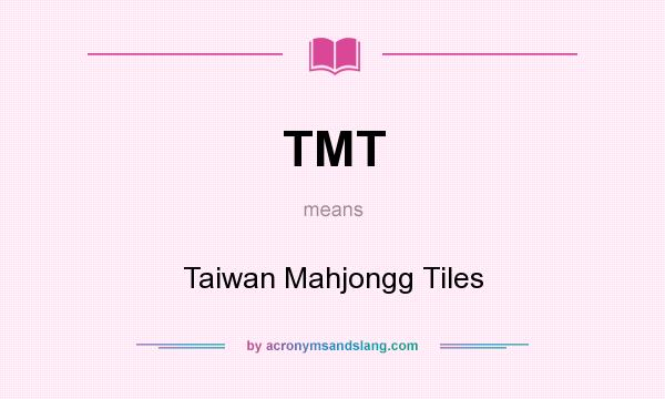 What does TMT mean? It stands for Taiwan Mahjongg Tiles