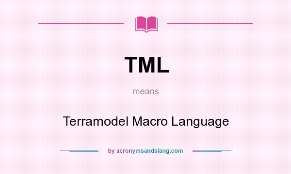 What does TML mean? It stands for Terramodel Macro Language