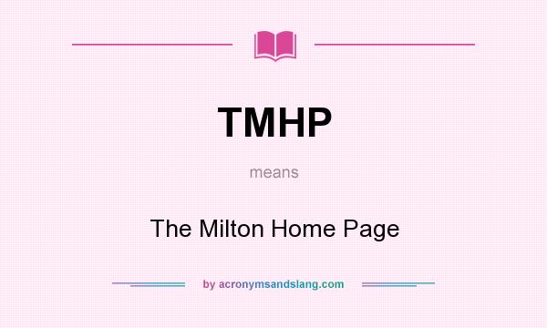 What does TMHP mean? It stands for The Milton Home Page