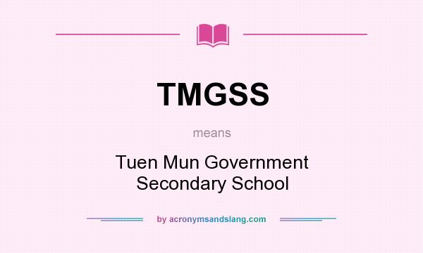 What does TMGSS mean? It stands for Tuen Mun Government Secondary School