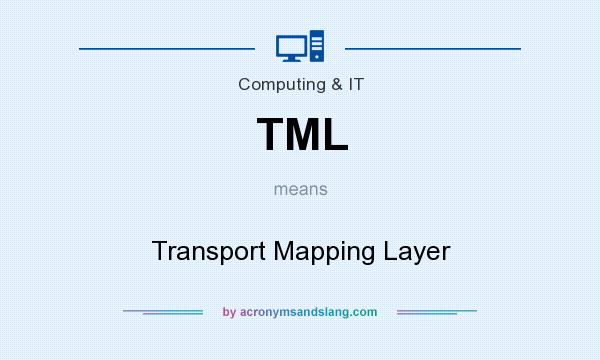 What does TML mean? It stands for Transport Mapping Layer