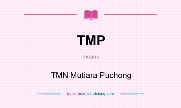 What does TMP mean? It stands for TMN Mutiara Puchong