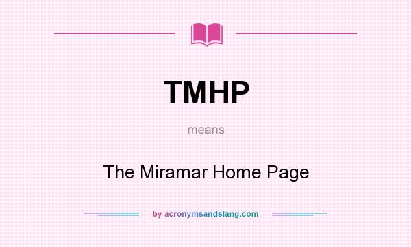 What does TMHP mean? It stands for The Miramar Home Page