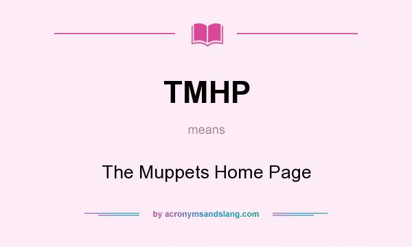 What does TMHP mean? It stands for The Muppets Home Page