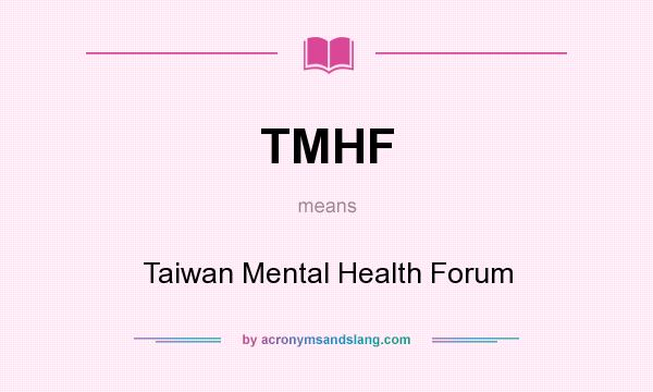 What does TMHF mean? It stands for Taiwan Mental Health Forum