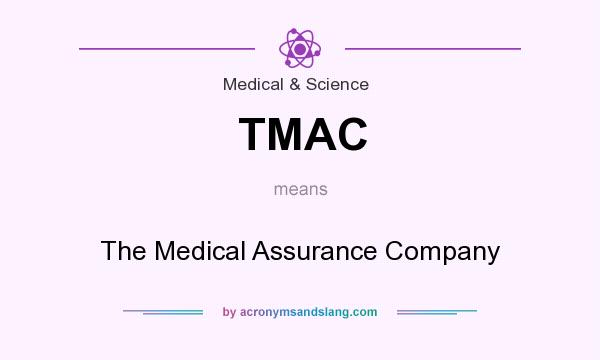 What does TMAC mean? It stands for The Medical Assurance Company