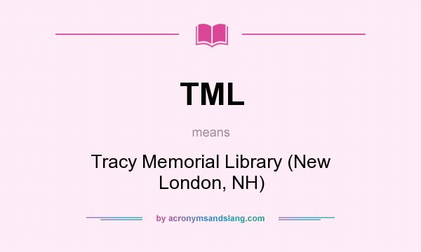 What does TML mean? It stands for Tracy Memorial Library (New London, NH)