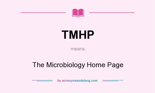 What does TMHP mean? It stands for The Microbiology Home Page