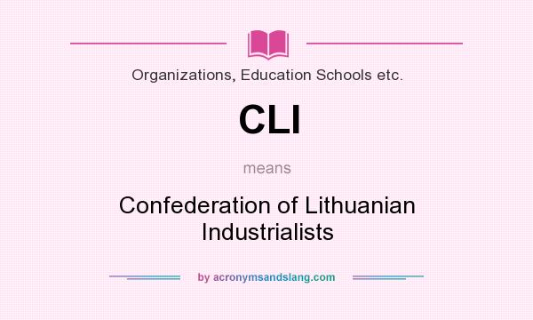 What does CLI mean? It stands for Confederation of Lithuanian Industrialists
