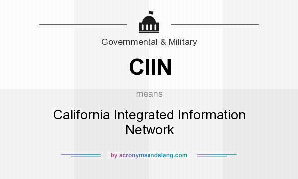 What does CIIN mean? It stands for California Integrated Information Network