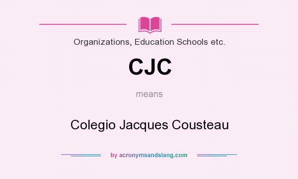 What does CJC mean? It stands for Colegio Jacques Cousteau