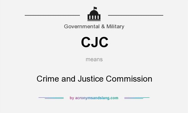 What does CJC mean? It stands for Crime and Justice Commission