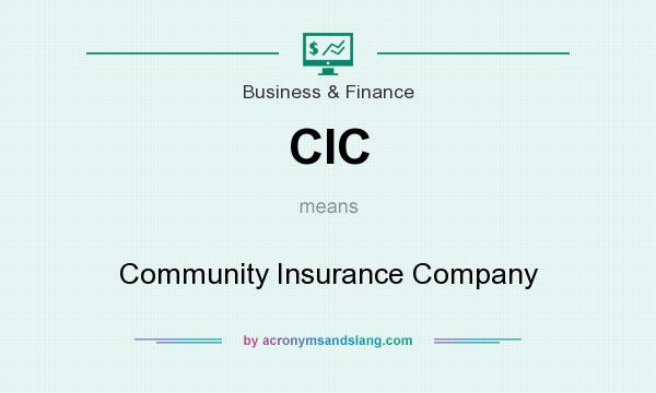 What does CIC mean? It stands for Community Insurance Company