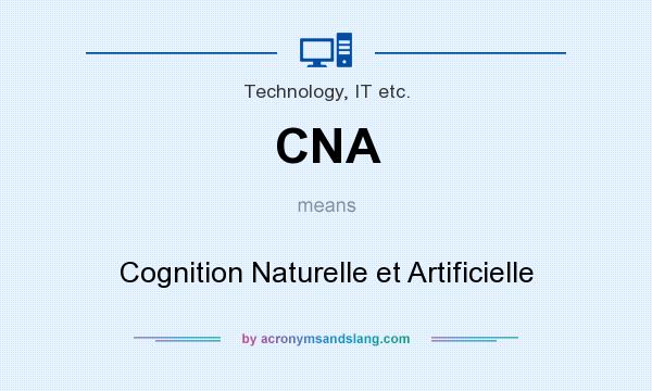 What does CNA mean? It stands for Cognition Naturelle et Artificielle