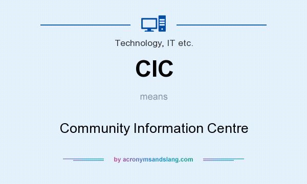 What does CIC mean? It stands for Community Information Centre