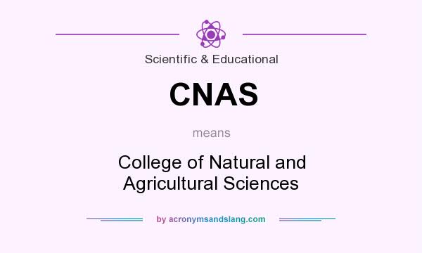 What does CNAS mean? It stands for College of Natural and Agricultural Sciences