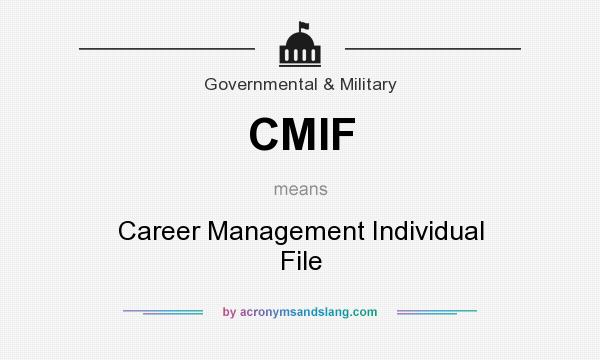 What does CMIF mean? It stands for Career Management Individual File