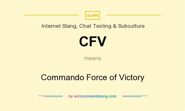 What does CFV mean? It stands for Commando Force of Victory