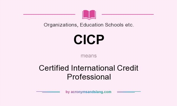 What does CICP mean? It stands for Certified International Credit Professional
