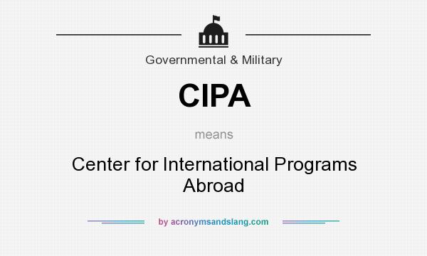 What does CIPA mean? It stands for Center for International Programs Abroad