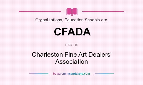 What does CFADA mean? It stands for Charleston Fine Art Dealers` Association