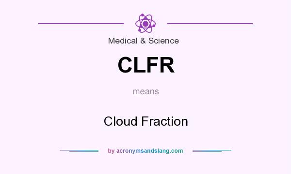 What does CLFR mean? It stands for Cloud Fraction