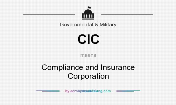 What does CIC mean? It stands for Compliance and Insurance Corporation