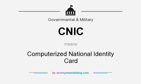What does CNIC mean? It stands for Computerized National Identity Card