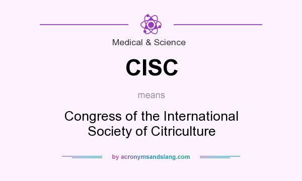 What does CISC mean? It stands for Congress of the International Society of Citriculture