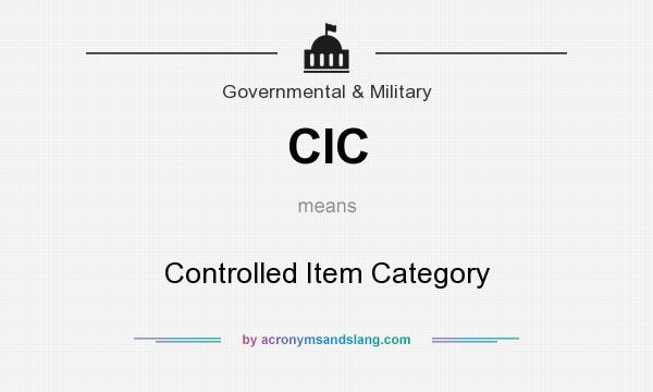 What does CIC mean? It stands for Controlled Item Category