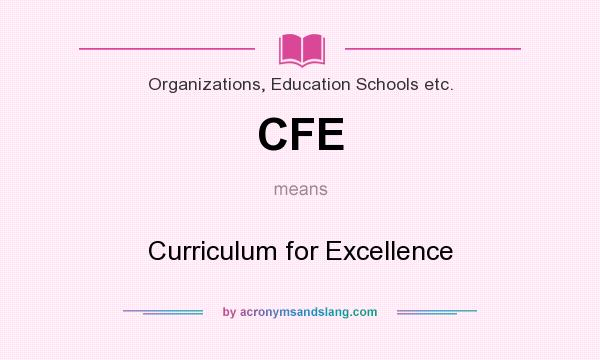 What does CFE mean? It stands for Curriculum for Excellence