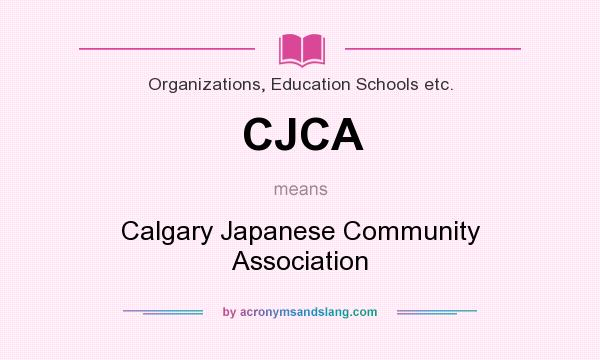 What does CJCA mean? It stands for Calgary Japanese Community Association