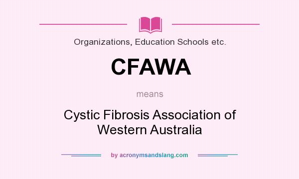What does CFAWA mean? It stands for Cystic Fibrosis Association of Western Australia