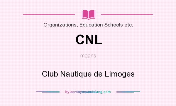 What does CNL mean? It stands for Club Nautique de Limoges