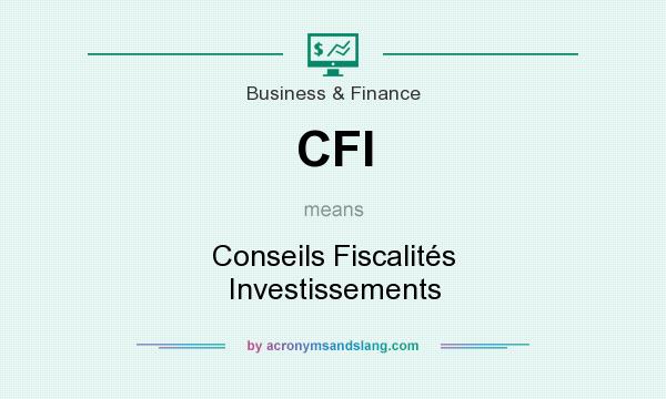 What does CFI mean? It stands for Conseils Fiscalités Investissements