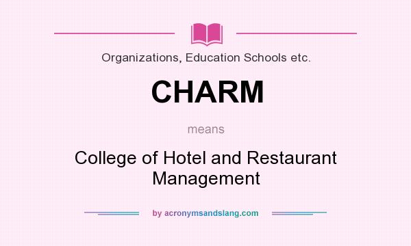 What does CHARM mean? It stands for College of Hotel and Restaurant Management