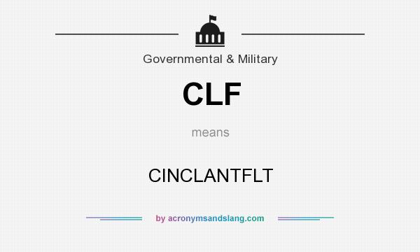 What does CLF mean? It stands for CINCLANTFLT