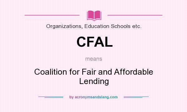 What does CFAL mean? It stands for Coalition for Fair and Affordable Lending