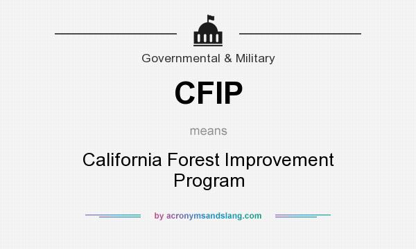 What does CFIP mean? It stands for California Forest Improvement Program