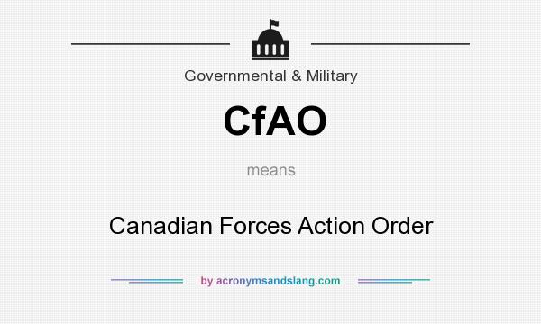 What does CfAO mean? It stands for Canadian Forces Action Order