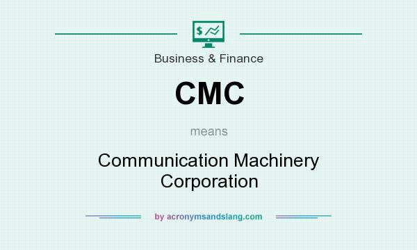 What does CMC mean? It stands for Communication Machinery Corporation