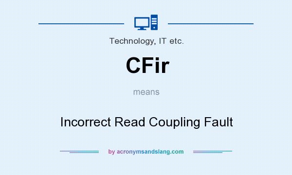 What does CFir mean? It stands for Incorrect Read Coupling Fault