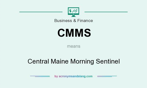 What does CMMS mean? It stands for Central Maine Morning Sentinel
