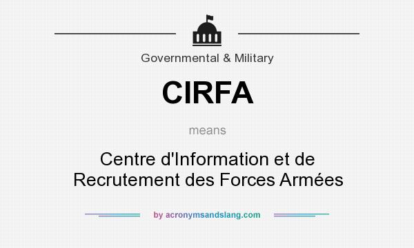What does CIRFA mean? It stands for Centre d`Information et de Recrutement des Forces Armées